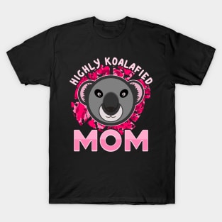 Koala Bear Highly Koalafied Mom Mothers Day T-Shirt